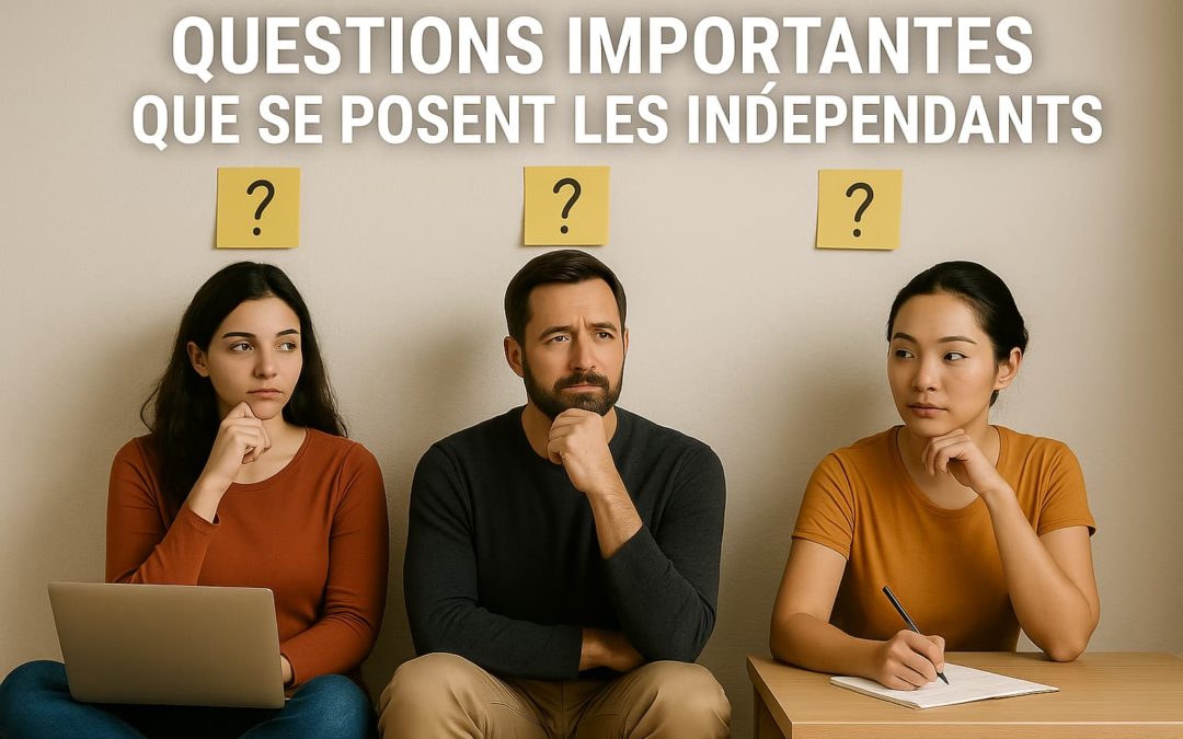 Questions que se posent les indépendants en se lançant